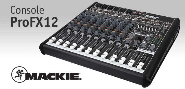 Notre sélection : La console ProFX12 Mackie