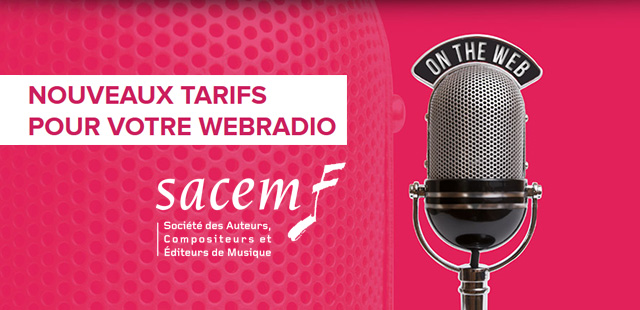 SACEM : Nouveaux tarifs de redevance pour les webradios françaises