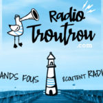 Radiotroutrou, éclectique et curieuse !