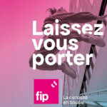 FIP Cultes : une nouvelle webradio pour savourer les grands classiques