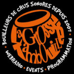 La Grosse Tambouille : bouilleurs de crus sonores depuis 2007
